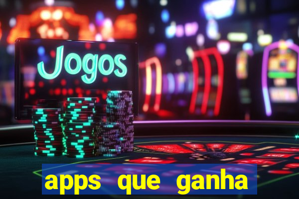 apps que ganha dinheiro jogando